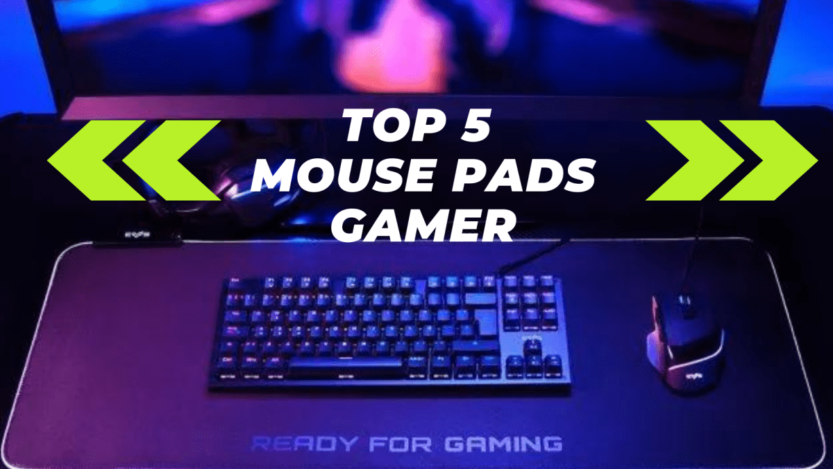 TOP 5 de los mejores Mouse Pads